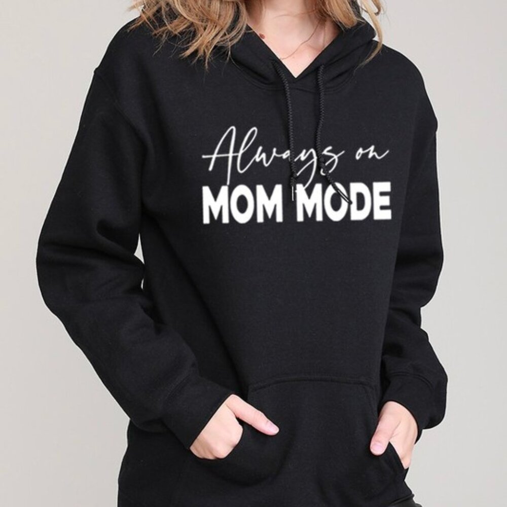 Always On Mom Mode Hoodie